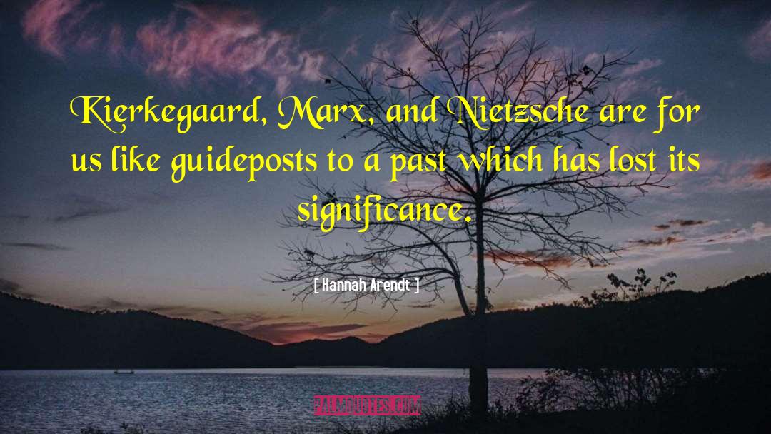 Hannah Arendt Quotes: Kierkegaard, Marx, and Nietzsche are