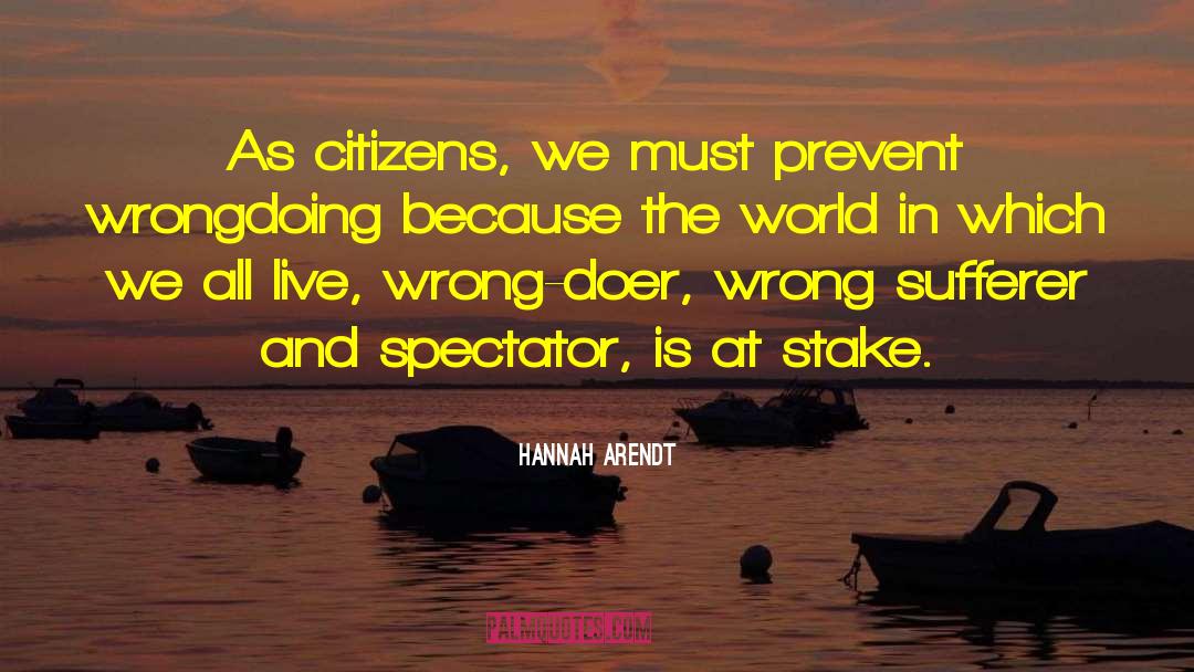 Hannah Arendt Quotes: As citizens, we must prevent