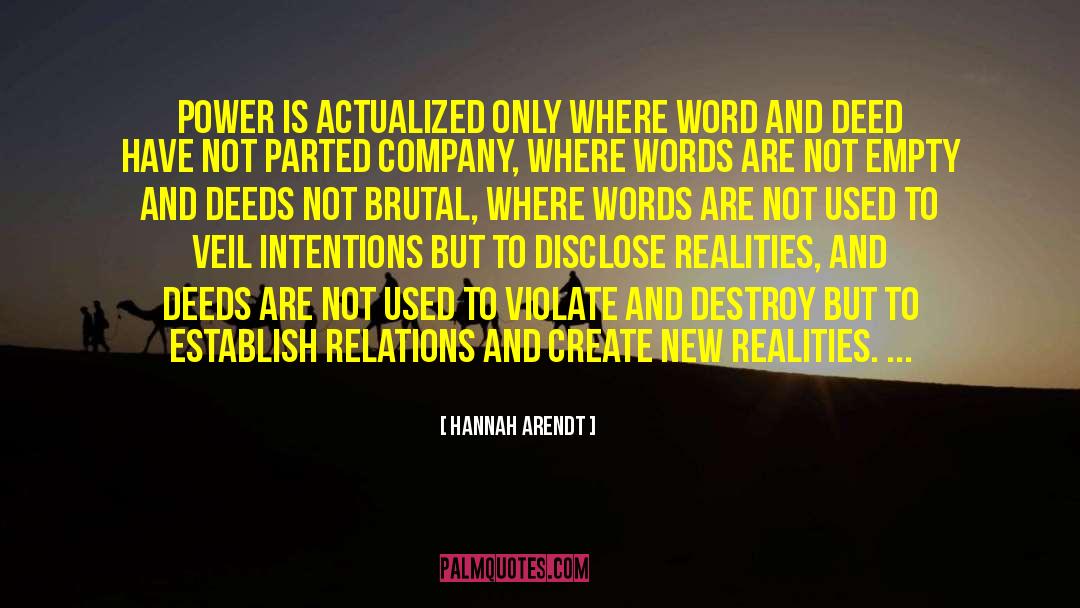 Hannah Arendt Quotes: Power is actualized only where