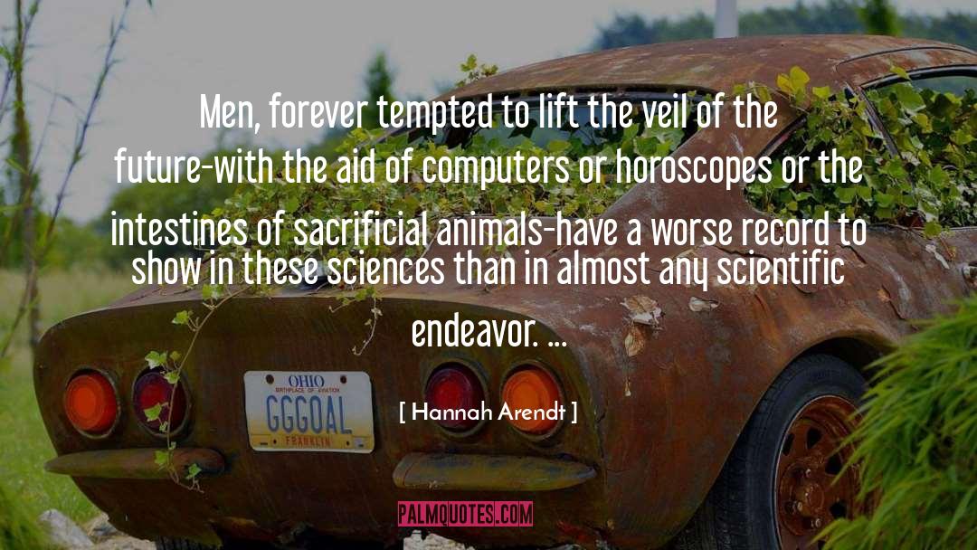 Hannah Arendt Quotes: Men, forever tempted to lift