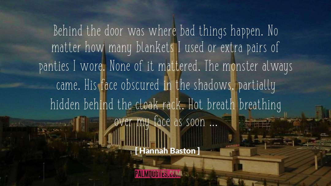 Hannah Baston Quotes: Behind the door was where
