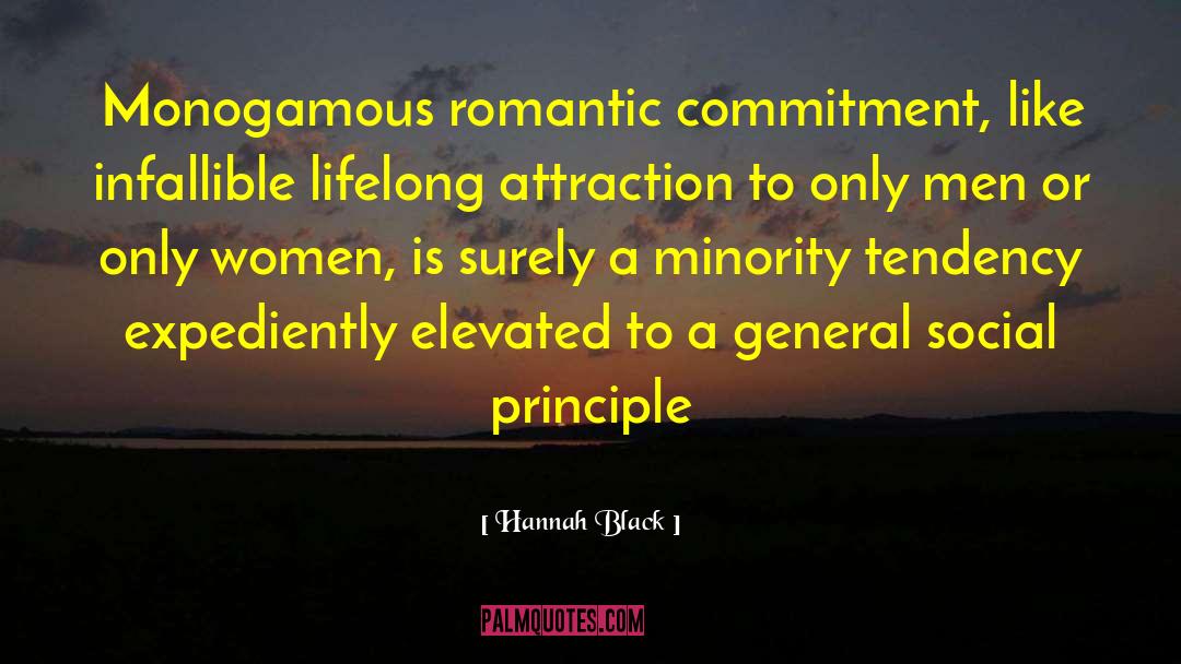 Hannah Black Quotes: Monogamous romantic commitment, like infallible