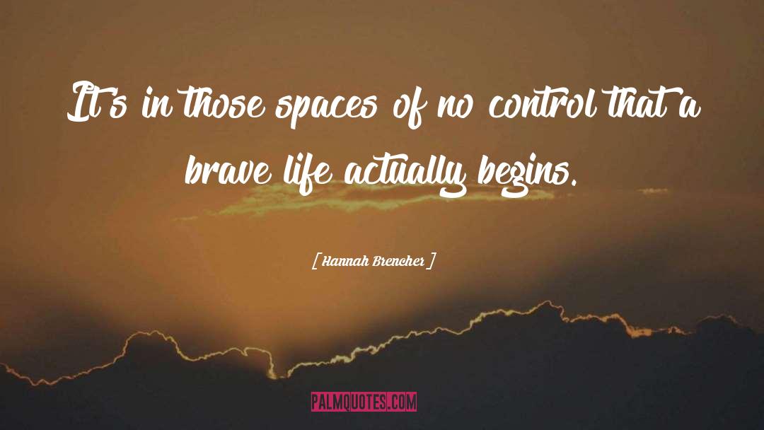 Hannah Brencher Quotes: It's in those spaces of