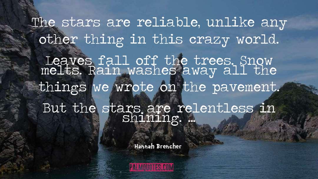 Hannah Brencher Quotes: The stars are reliable, unlike