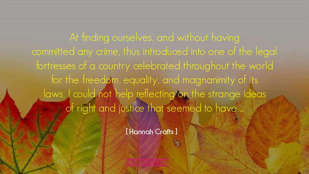 Hannah Crafts Quotes: At finding ourselves, and without