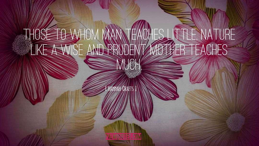 Hannah Crafts Quotes: Those to whom man teaches