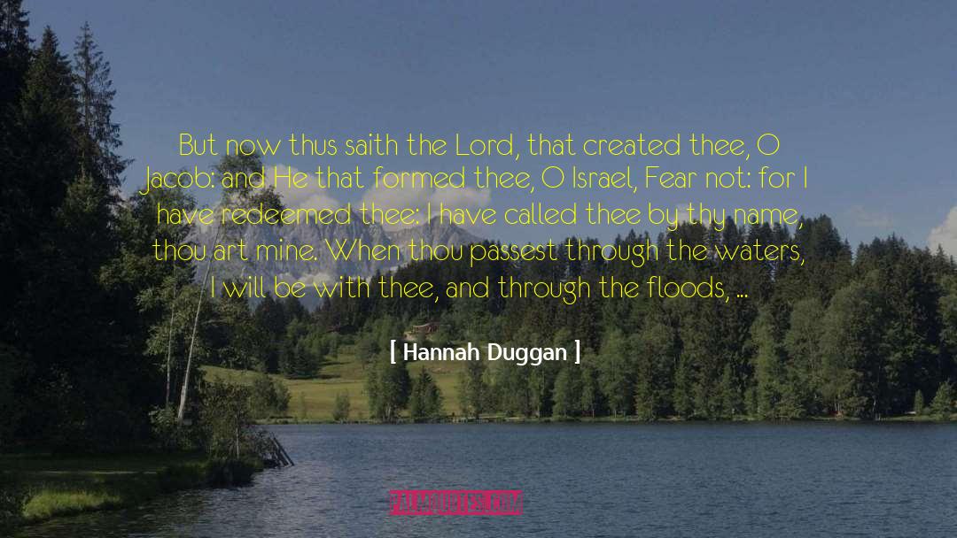 Hannah Duggan Quotes: But now thus saith the