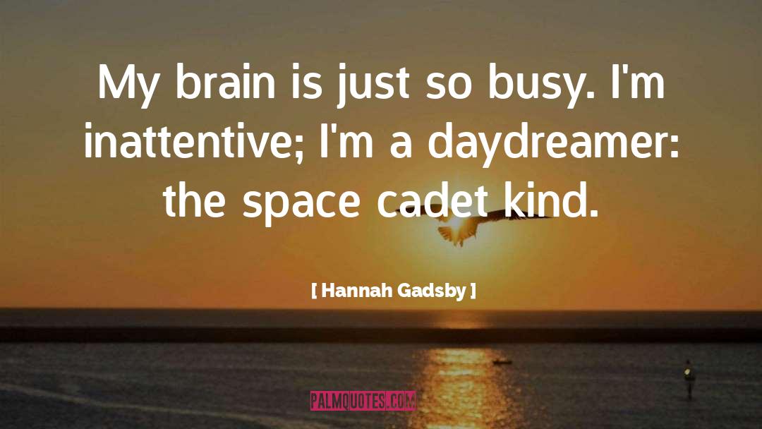 Hannah Gadsby Quotes: My brain is just so