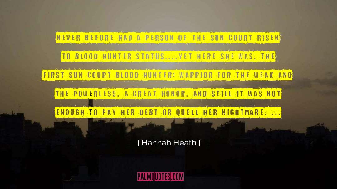 Hannah Heath Quotes: Never before had a person