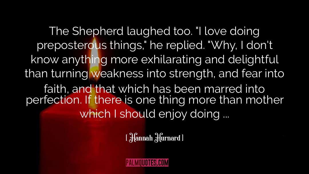 Hannah Hurnard Quotes: The Shepherd laughed too. 