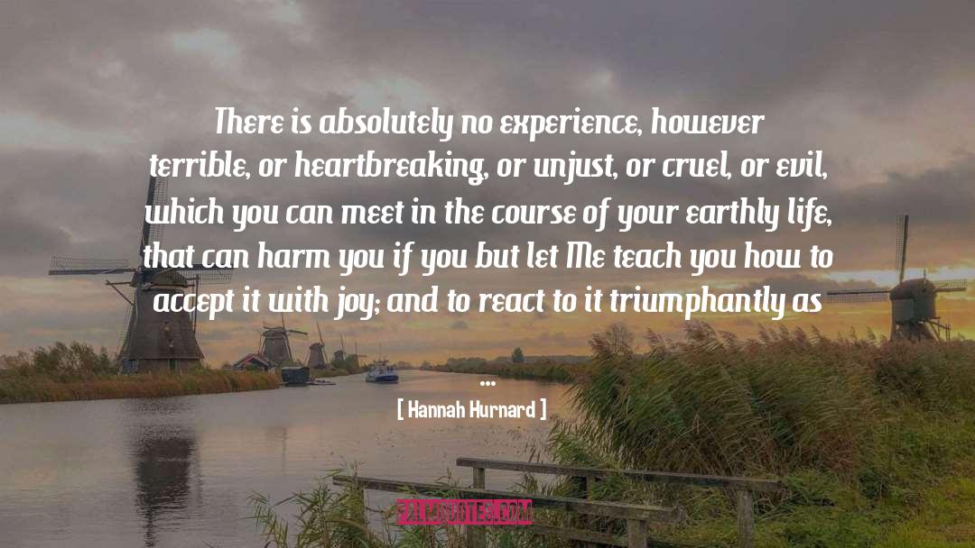 Hannah Hurnard Quotes: There is absolutely no experience,