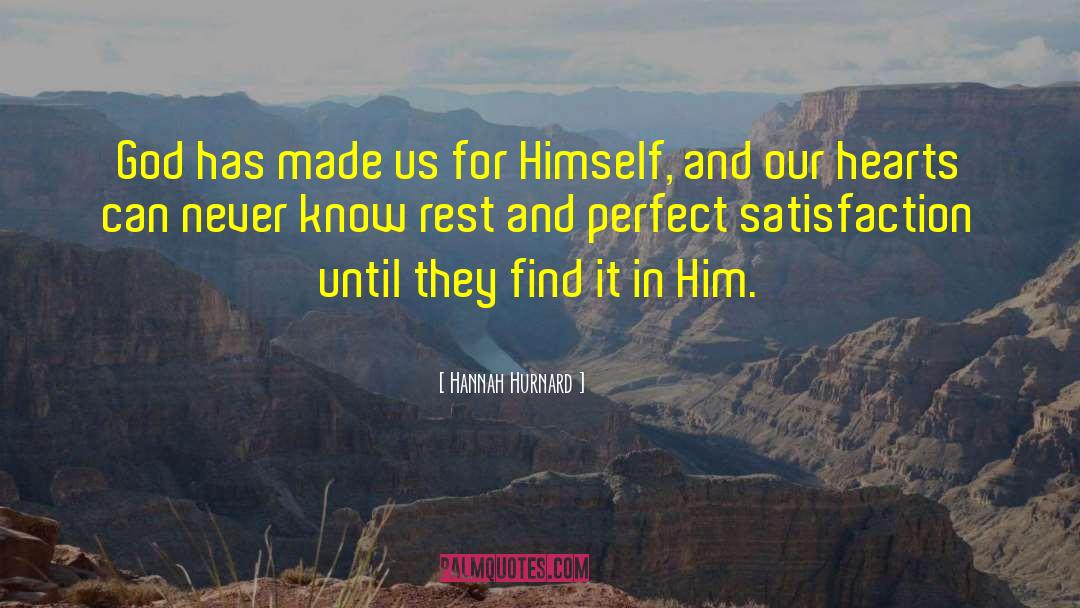 Hannah Hurnard Quotes: God has made us for
