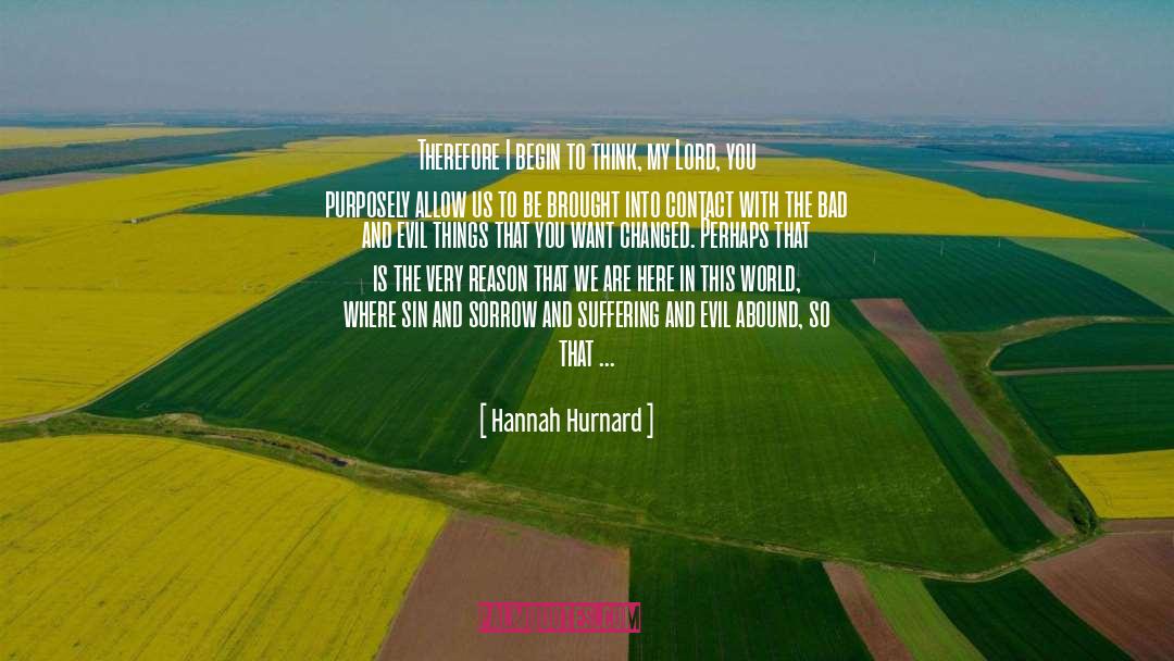 Hannah Hurnard Quotes: Therefore I begin to think,