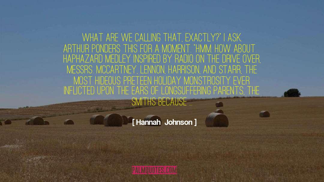 Hannah  Johnson Quotes: What are we calling that,