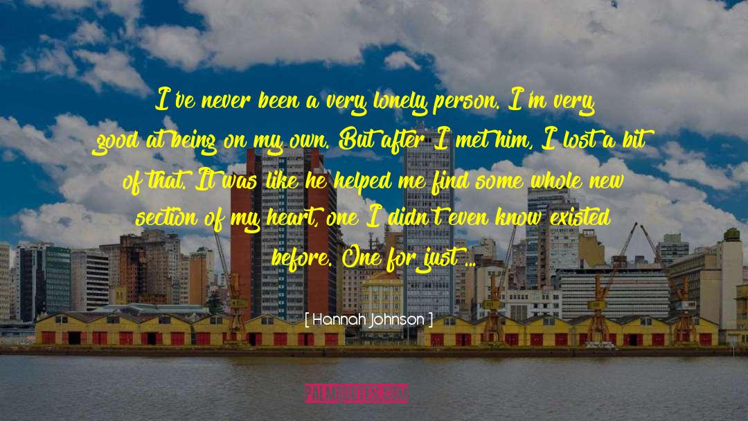 Hannah  Johnson Quotes: I've never been a very