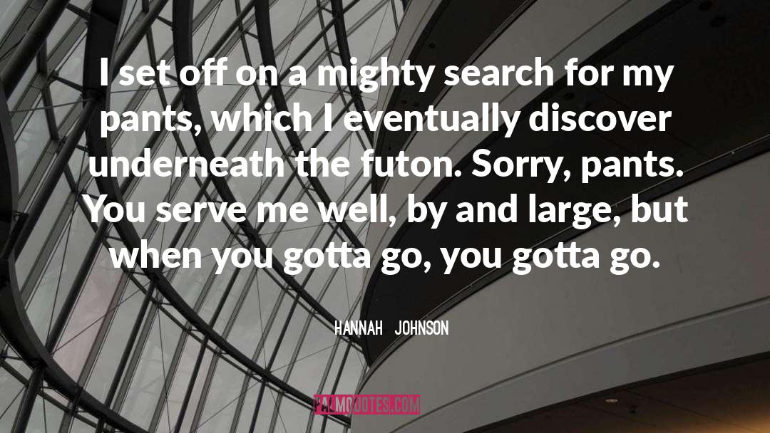 Hannah  Johnson Quotes: I set off on a