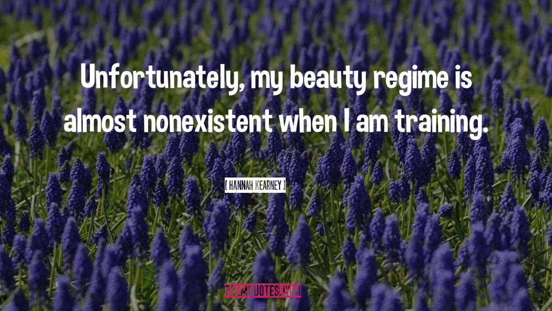 Hannah Kearney Quotes: Unfortunately, my beauty regime is
