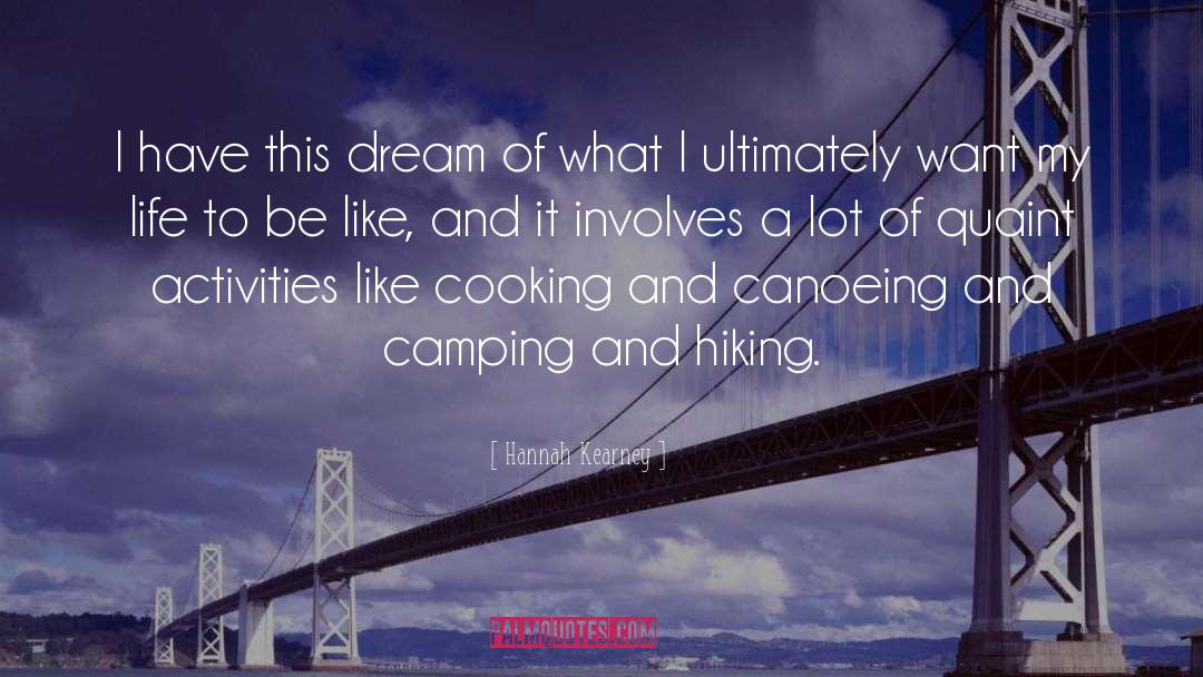 Hannah Kearney Quotes: I have this dream of