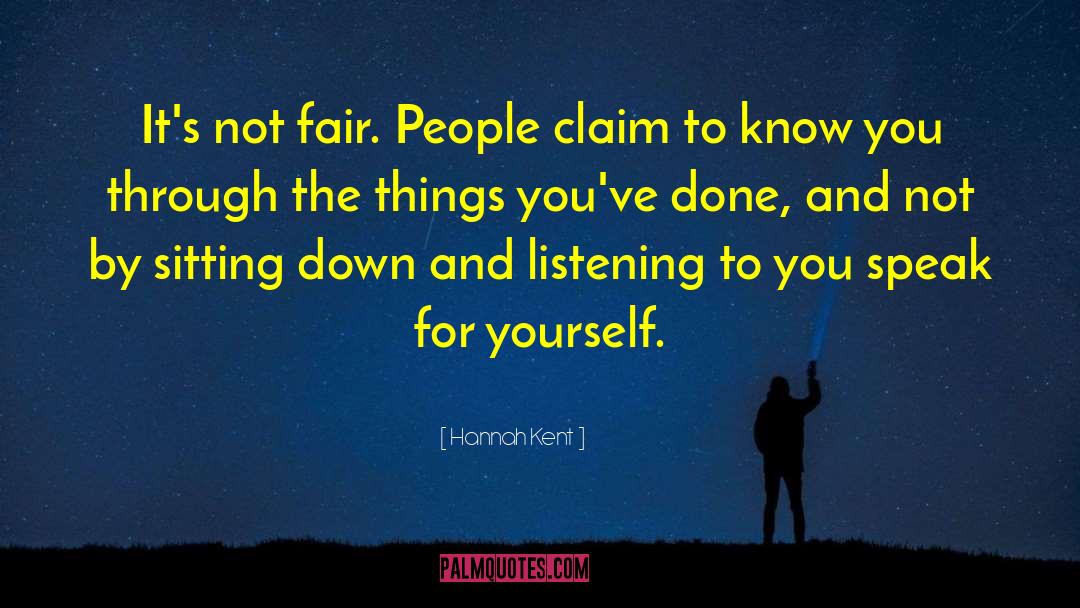 Hannah Kent Quotes: It's not fair. People claim