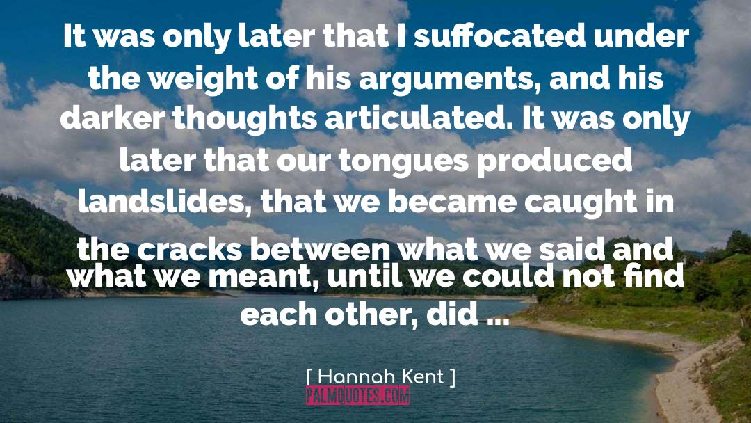 Hannah Kent Quotes: It was only later that