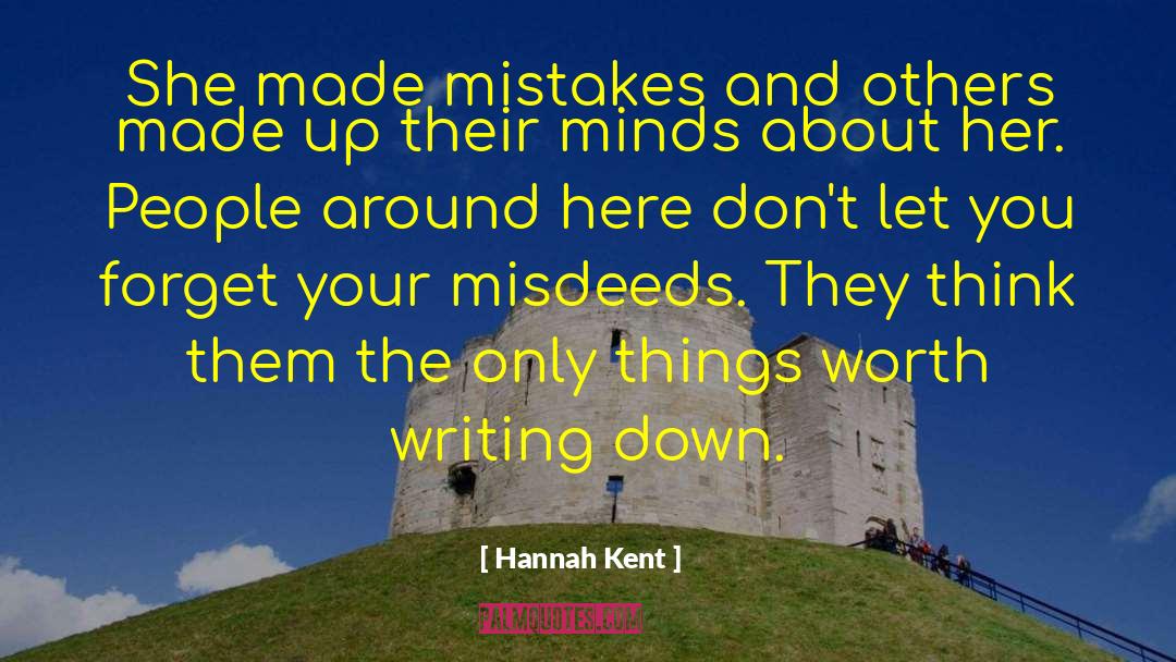 Hannah Kent Quotes: She made mistakes and others
