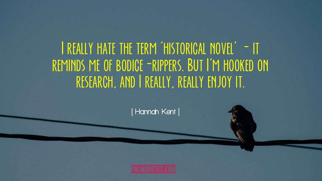 Hannah Kent Quotes: I really hate the term