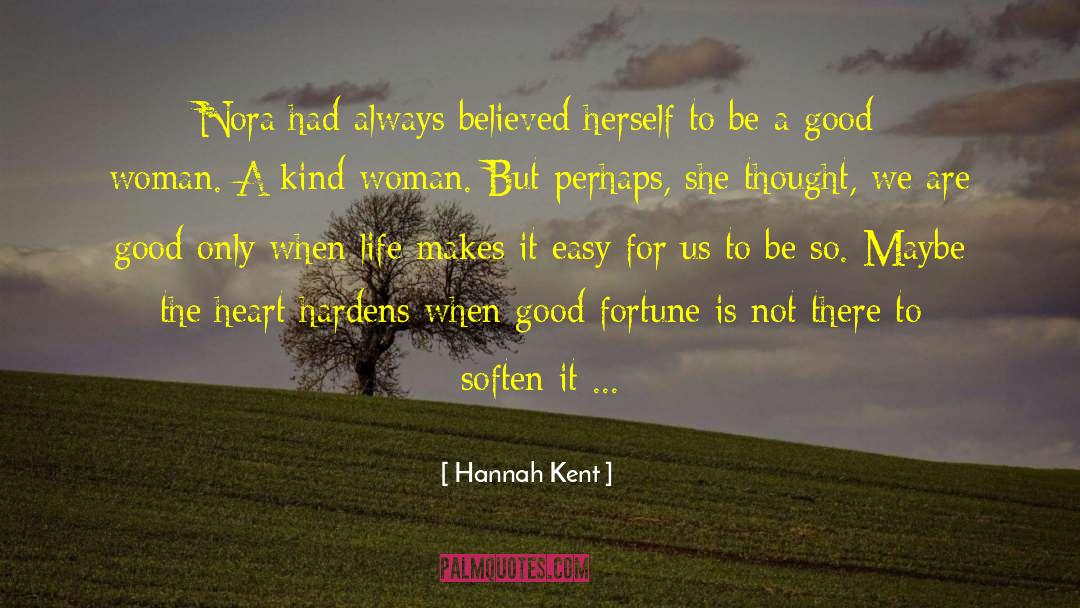 Hannah Kent Quotes: Nora had always believed herself