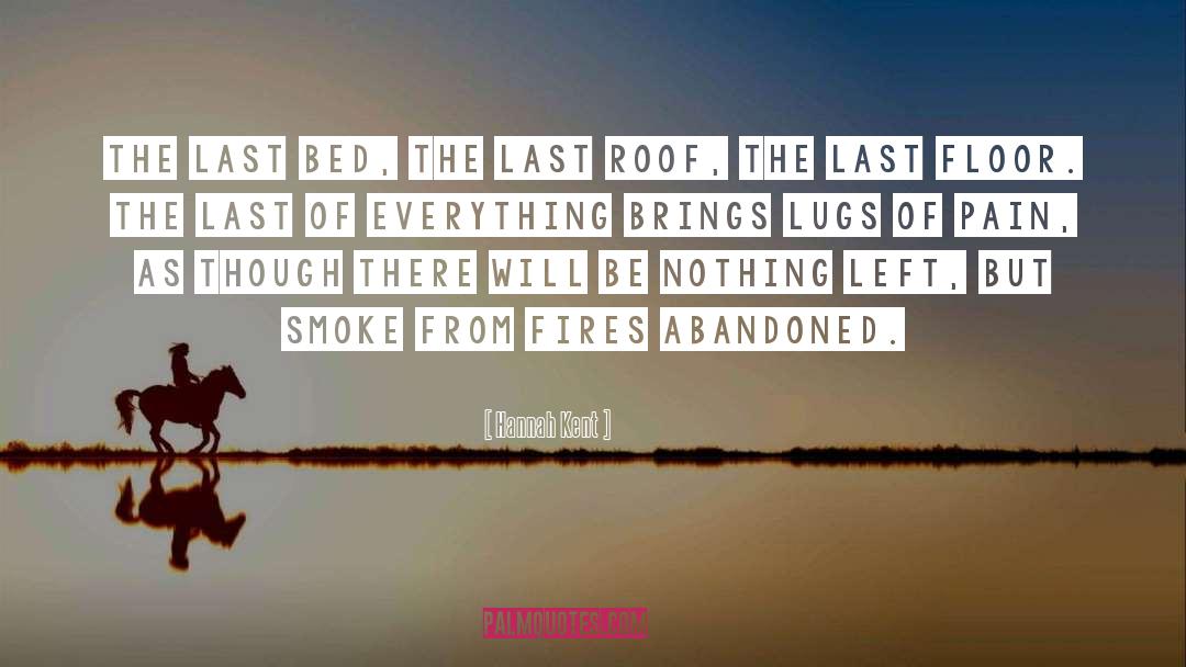 Hannah Kent Quotes: The last bed, the last