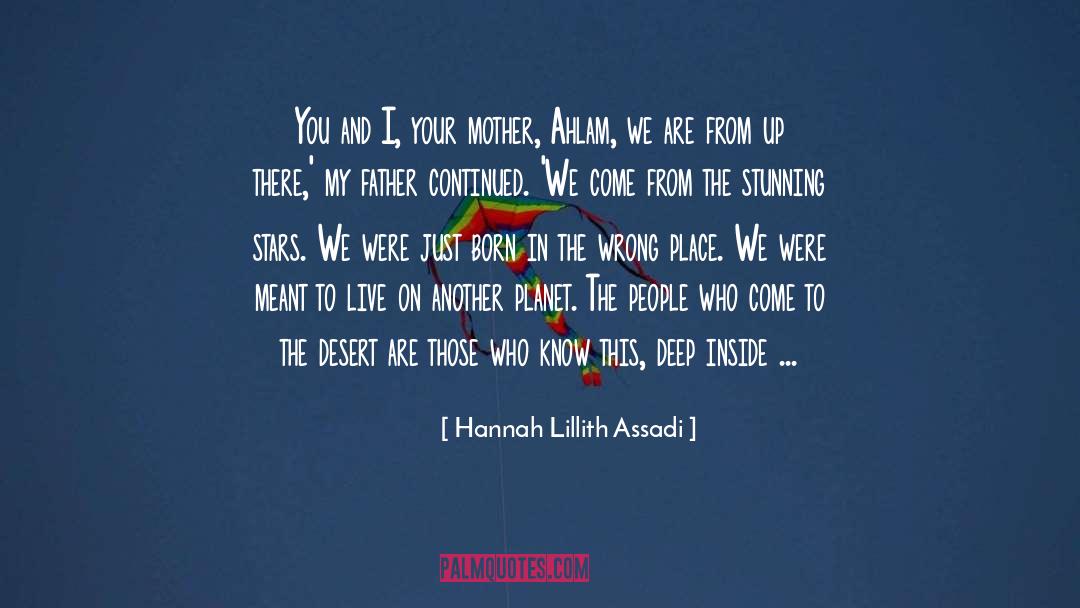 Hannah Lillith Assadi Quotes: You and I, your mother,