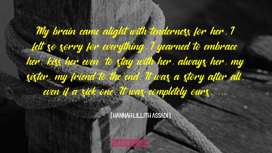 Hannah Lillith Assadi Quotes: My brain came alight with