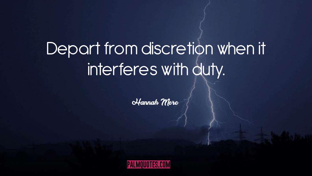 Hannah More Quotes: Depart from discretion when it