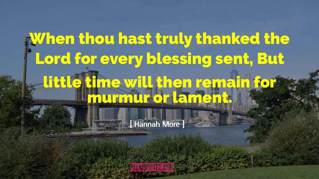 Hannah More Quotes: When thou hast truly thanked