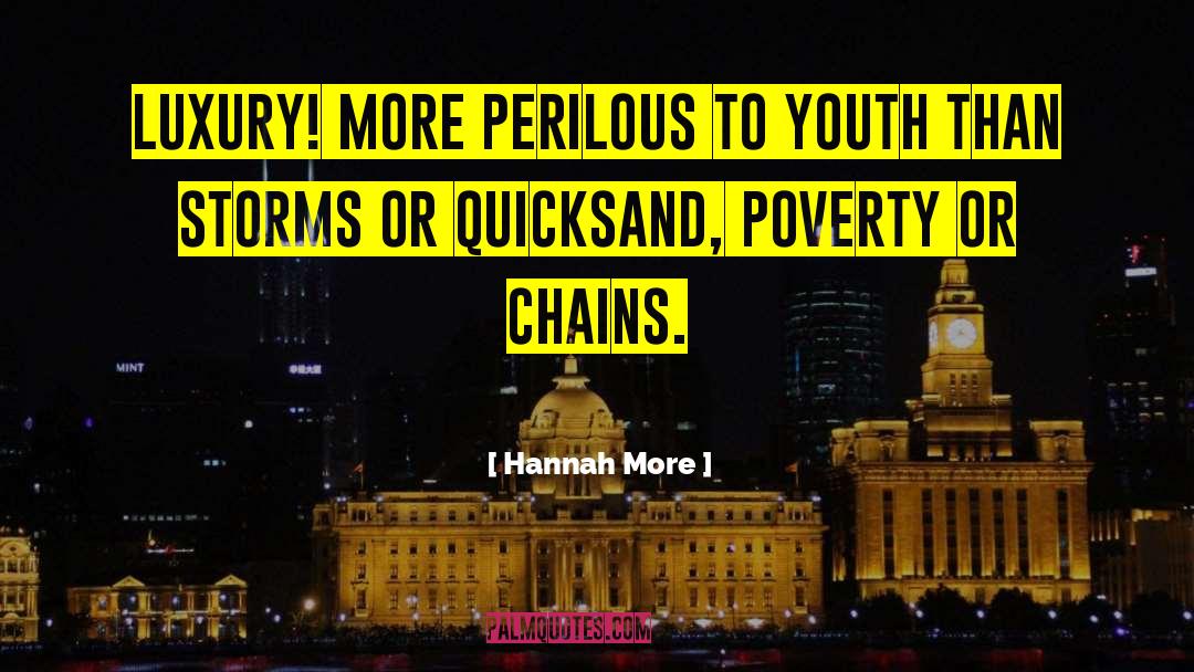 Hannah More Quotes: Luxury! more perilous to youth