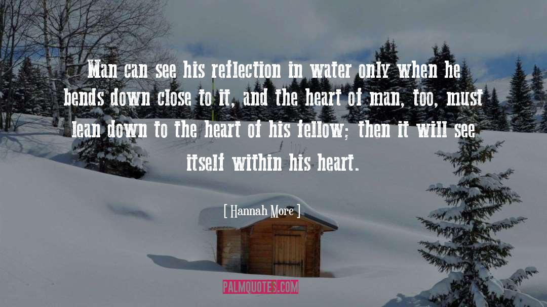 Hannah More Quotes: Man can see his reflection