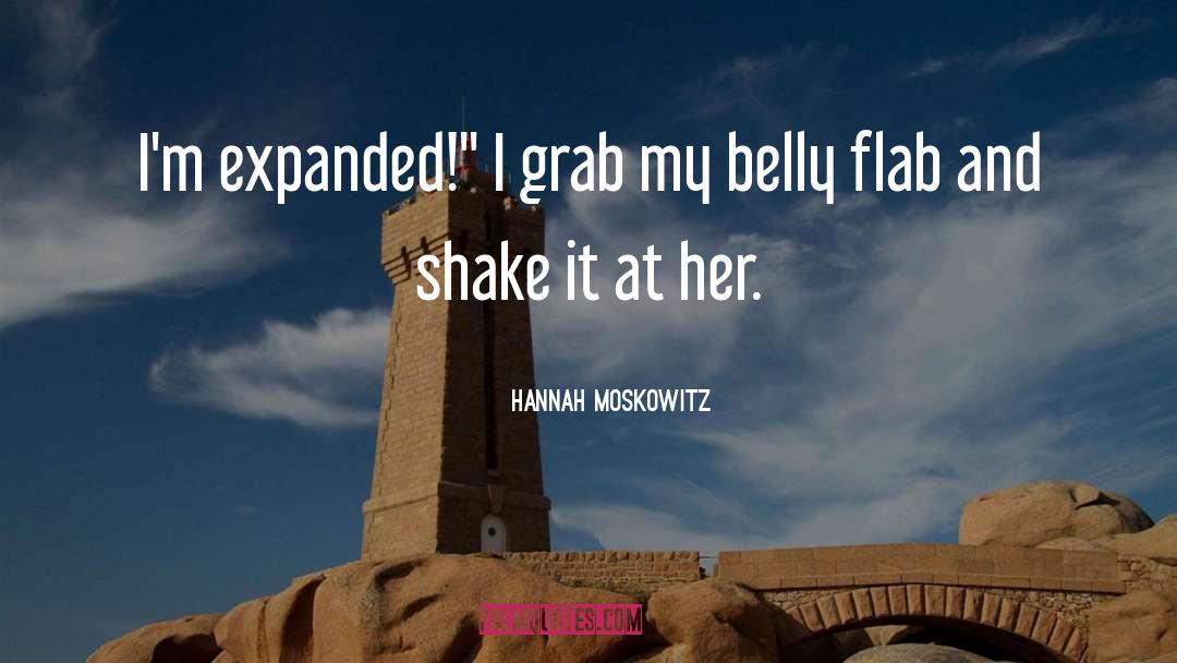 Hannah Moskowitz Quotes: I'm expanded!