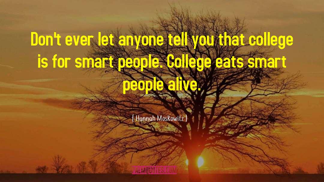Hannah Moskowitz Quotes: Don't ever let anyone tell
