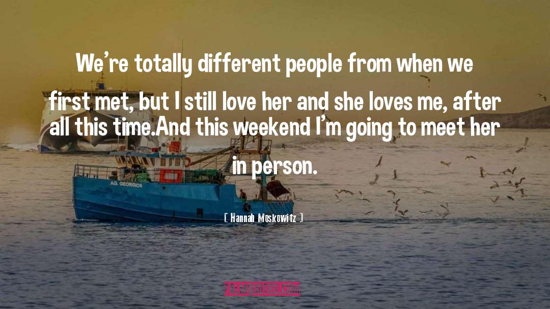 Hannah Moskowitz Quotes: We're totally different people from