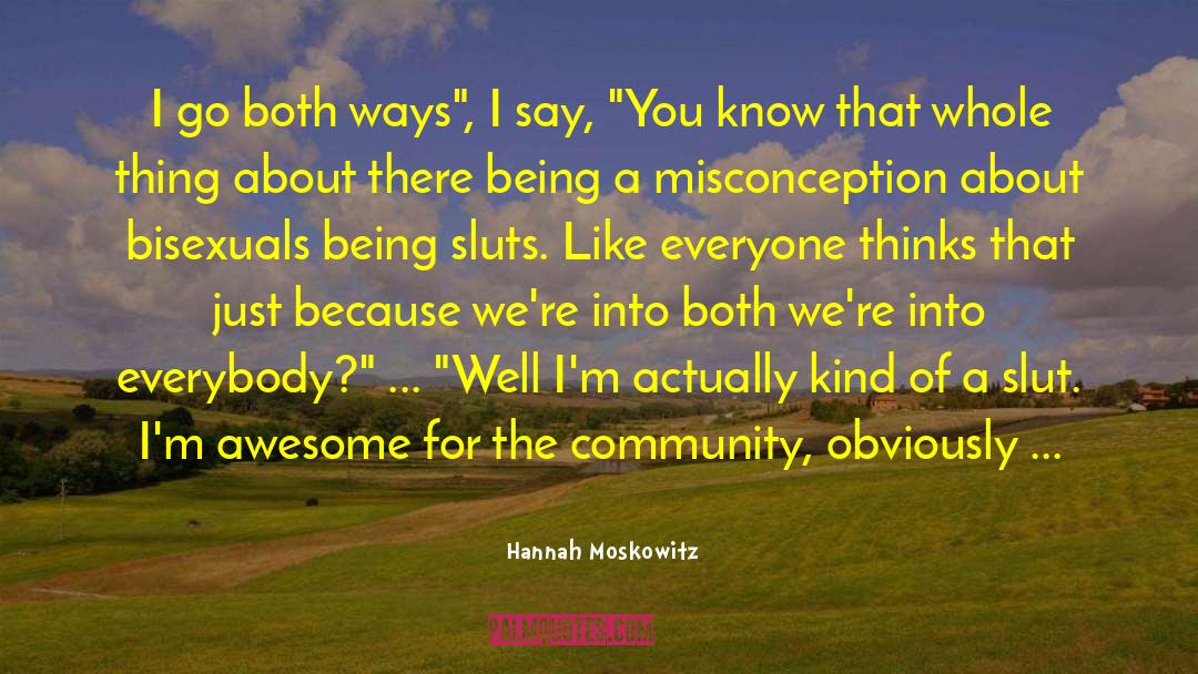 Hannah Moskowitz Quotes: I go both ways