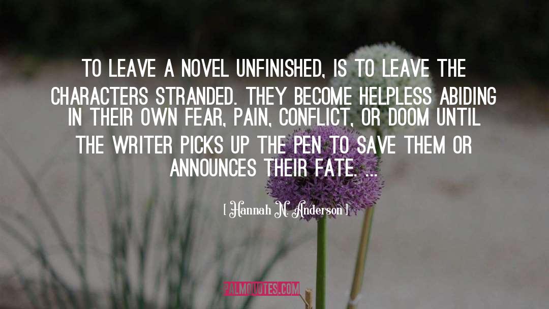 Hannah N. Anderson Quotes: To leave a novel unfinished,