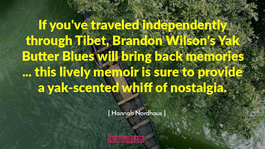 Hannah Nordhaus Quotes: If you've traveled independently through