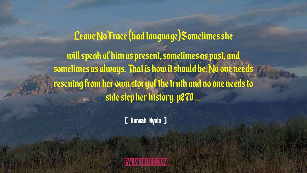 Hannah Nyala Quotes: Leave No Trace (bad language)<br