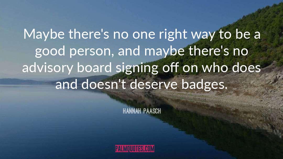 Hannah Paasch Quotes: Maybe there's no one right