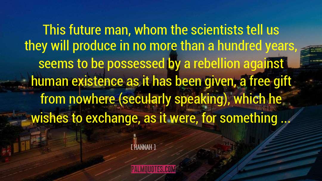 Hannah Quotes: This future man, whom the