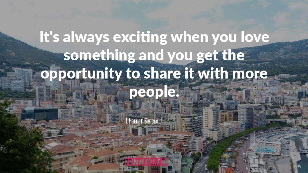 Hannah Simone Quotes: It's always exciting when you