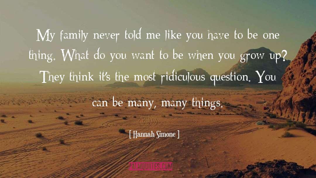 Hannah Simone Quotes: My family never told me