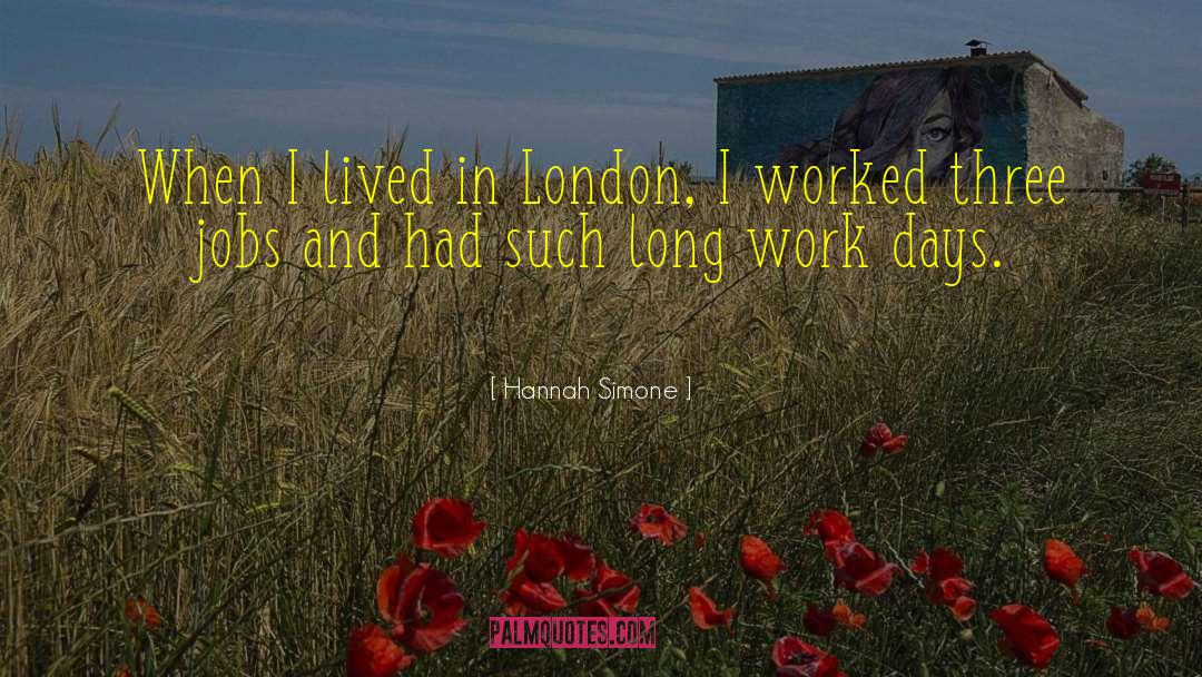 Hannah Simone Quotes: When I lived in London,