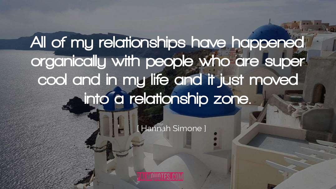 Hannah Simone Quotes: All of my relationships have