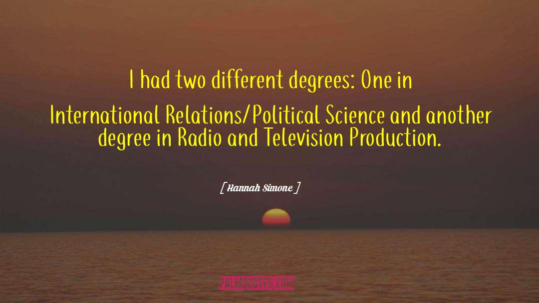 Hannah Simone Quotes: I had two different degrees: