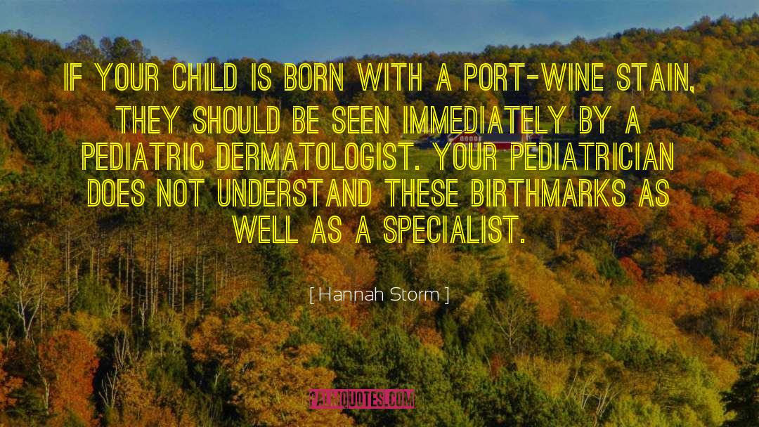 Hannah Storm Quotes: If your child is born
