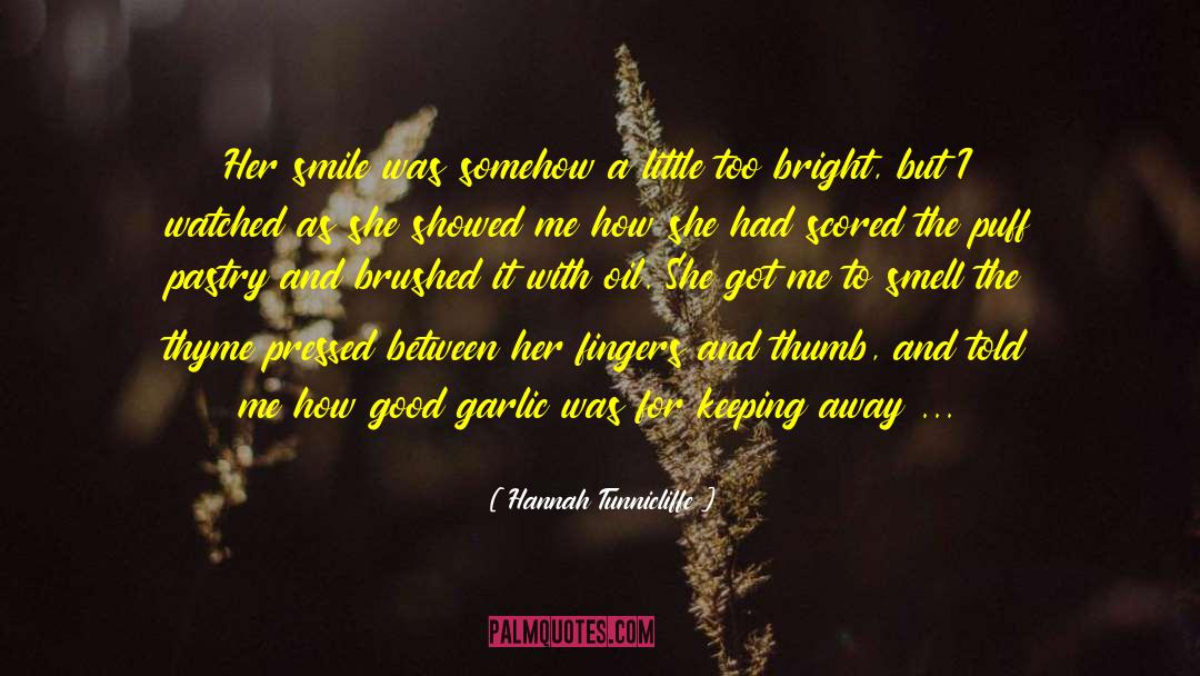 Hannah Tunnicliffe Quotes: Her smile was somehow a